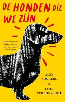 251108 De honden die wij zijn Alex Boogers Leon Verdonschot